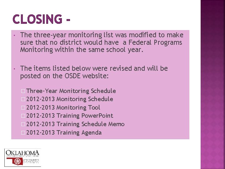 CLOSING • The three-year monitoring list was modified to make sure that no district