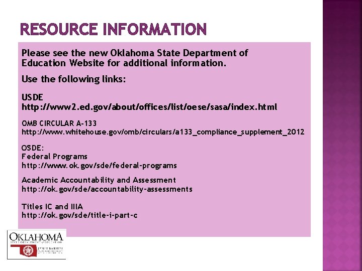 RESOURCE INFORMATION Please see the new Oklahoma State Department of Education Website for additional