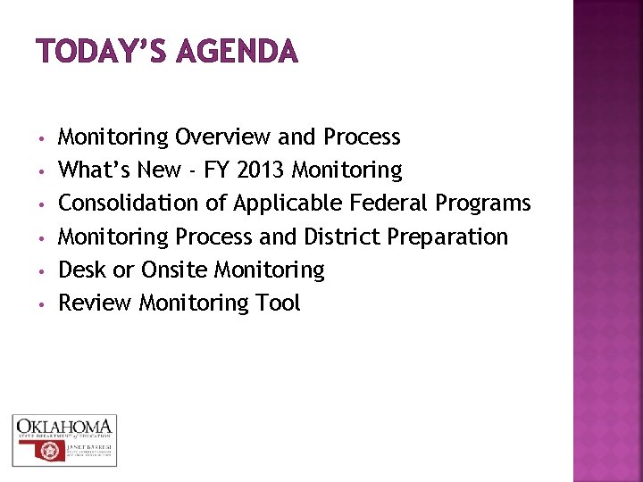 TODAY’S AGENDA • • • Monitoring Overview and Process What’s New - FY 2013