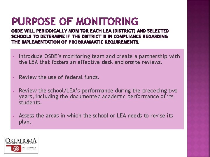 PURPOSE OF MONITORING OSDE WILL PERIODICALLY MONITOR EACH LEA (DISTRICT) AND SELECTED SCHOOLS TO