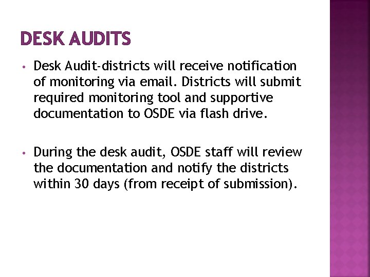 DESK AUDITS • Desk Audit-districts will receive notification of monitoring via email. Districts will