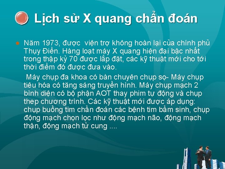 Lịch sử X quang chẩn đoán ● Năm 1973, được viện trợ không hoàn