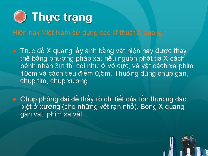Thực trạng Hiện nay Việt Nam sử dụng các kĩ thuật X quang :