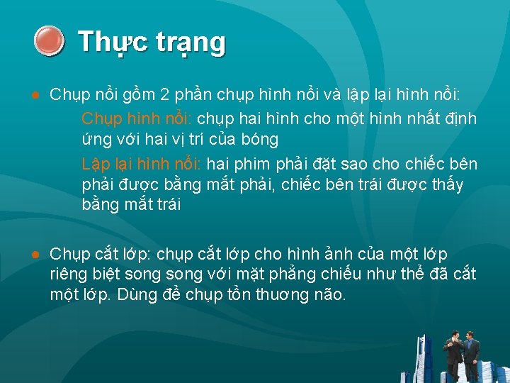 Thực trạng ● Chụp nổi gồm 2 phần chụp hình nổi và lập lại