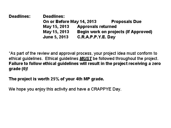 Deadlines: On or Before May 14, 2013 Proposals Due May 15, 2013 Approvals returned