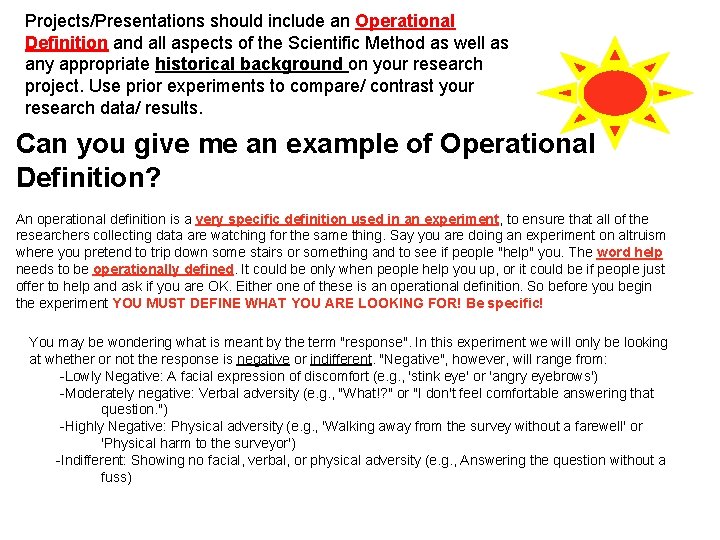 Projects/Presentations should include an Operational Definition and all aspects of the Scientific Method as