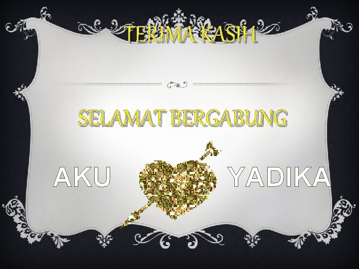 TERIMA KASIH SELAMAT BERGABUNG AKU YADIKA 