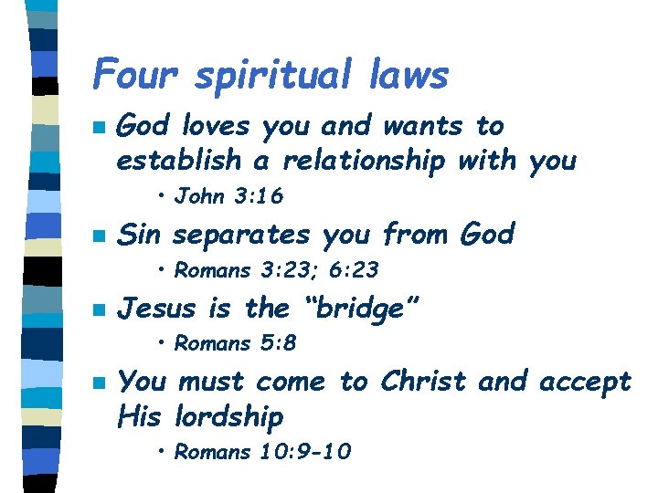 Four spiritual laws n God loves you and wants to establish a relationship with