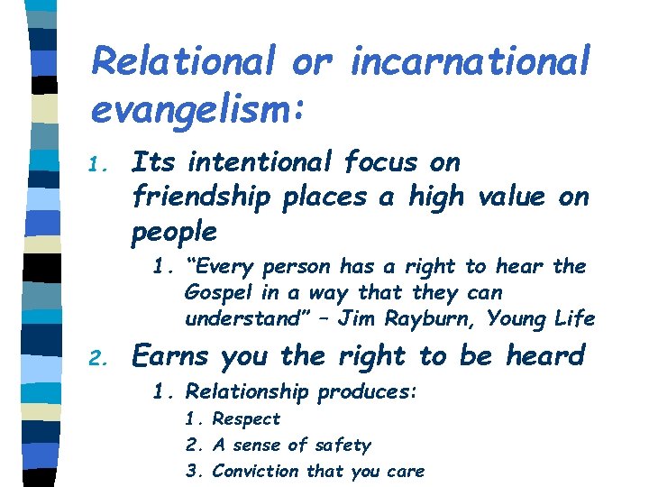 Relational or incarnational evangelism: 1. Its intentional focus on friendship places a high value