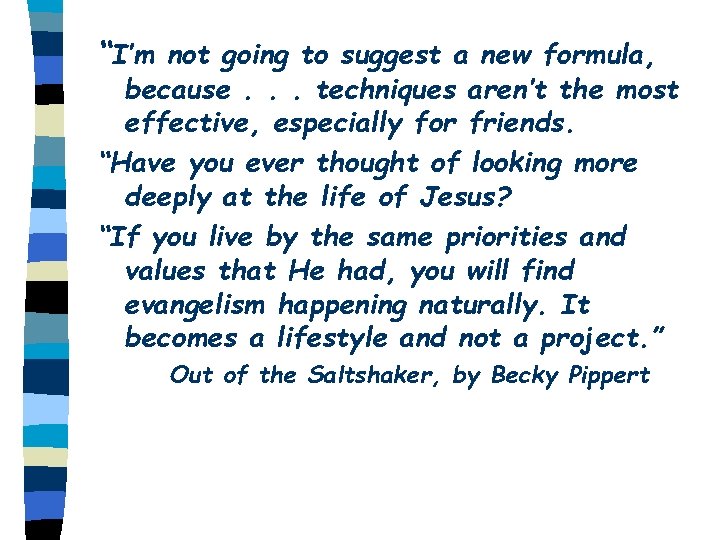 “I’m not going to suggest a new formula, because. . . techniques aren’t the