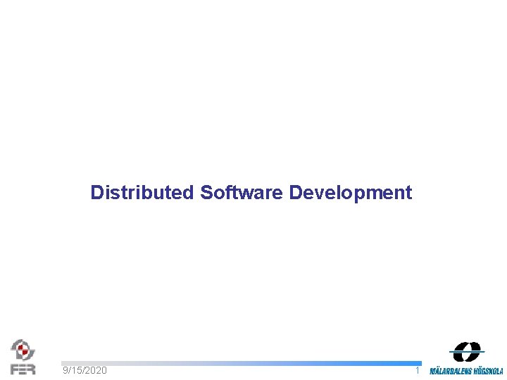 Distributed Software Development 9/15/2020 1 