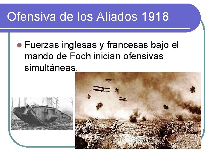 Ofensiva de los Aliados 1918 l Fuerzas inglesas y francesas bajo el mando de