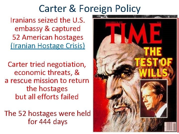 Carter & Foreign Policy Iranians seized the U. S. embassy & captured 52 American