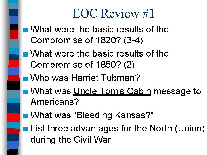 EOC Review #1 ■ What were the basic results of the Compromise of 1820?