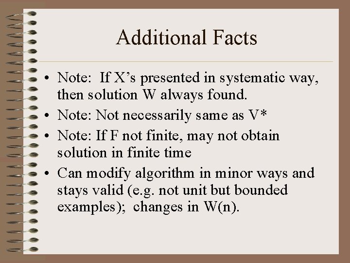 Additional Facts • Note: If X’s presented in systematic way, then solution W always