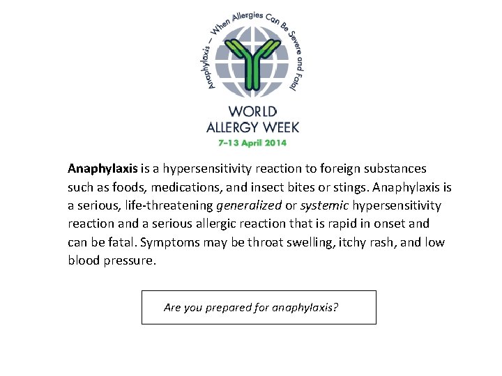 Anaphylaxis is a hypersensitivity reaction to foreign substances such as foods, medications, and insect