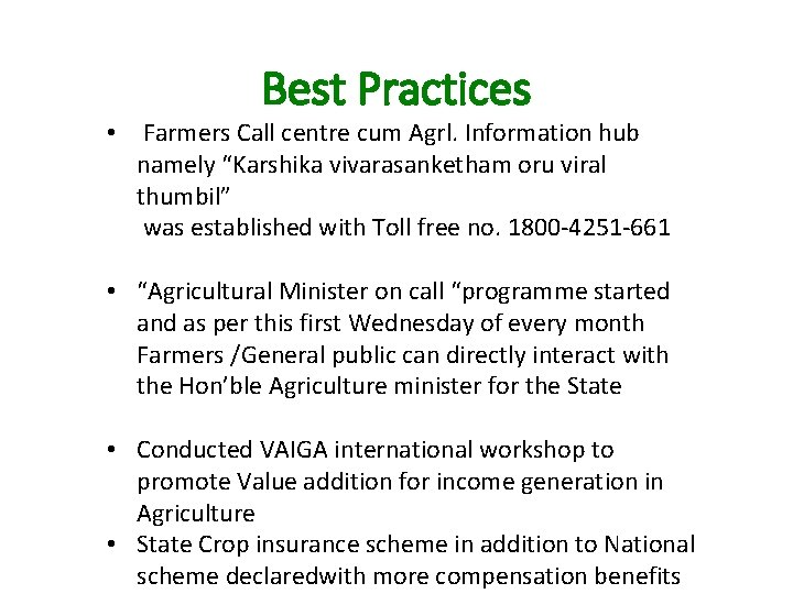 Best Practices • Farmers Call centre cum Agrl. Information hub namely “Karshika vivarasanketham oru