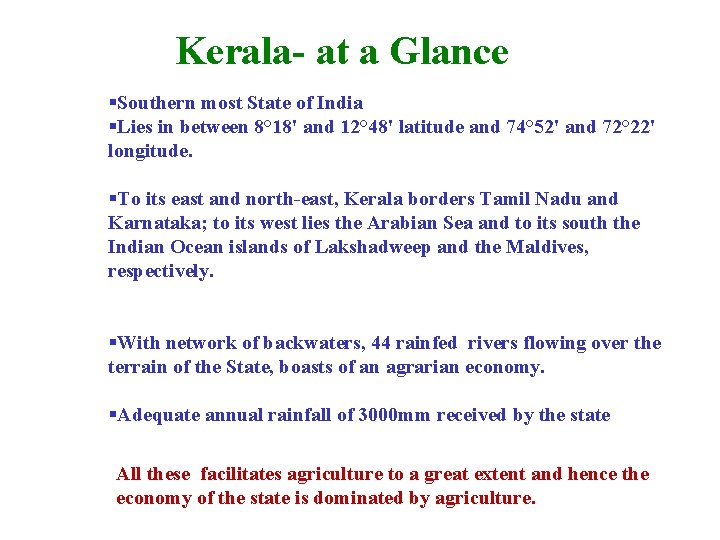 Kerala- at a Glance Southern most State of India Lies in between 8° 18'