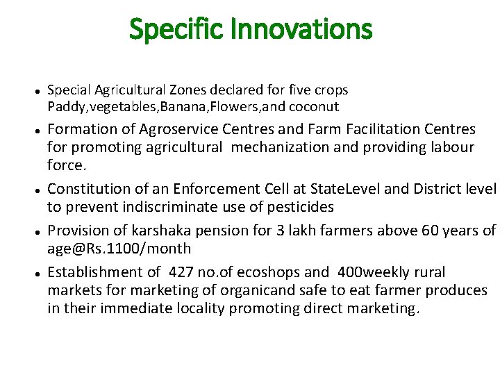 Specific Innovations Special Agricultural Zones declared for five crops Paddy, vegetables, Banana, Flowers, and