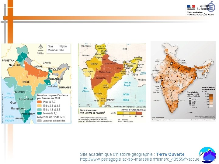 Site académique d’histoire-géographie : Terre Ouverte http: //www. pedagogie. ac-aix-marseille. fr/jcms/c_43559/fr/accueil 