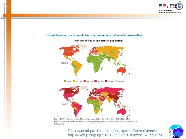 Site académique d’histoire-géographie : Terre Ouverte http: //www. pedagogie. ac-aix-marseille. fr/jcms/c_43559/fr/accueil 