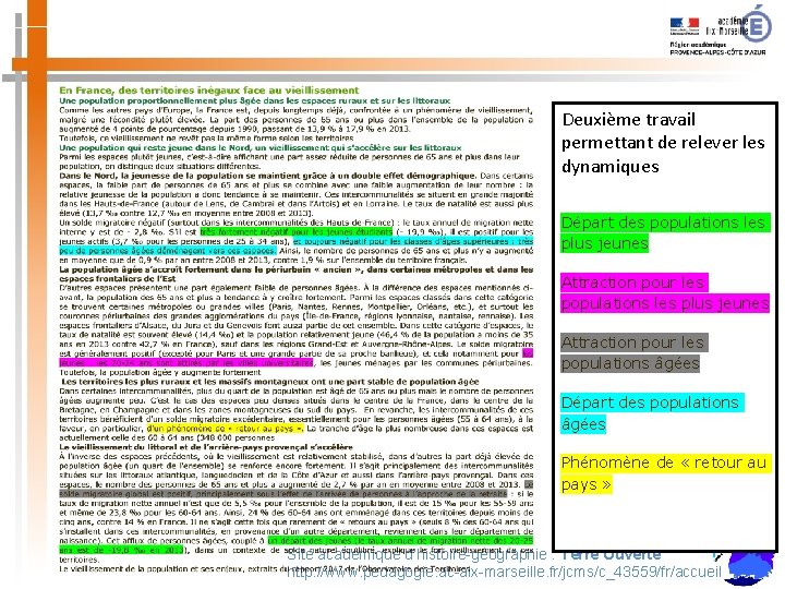 Deuxième travail permettant de relever les dynamiques Départ des populations les plus jeunes Attraction