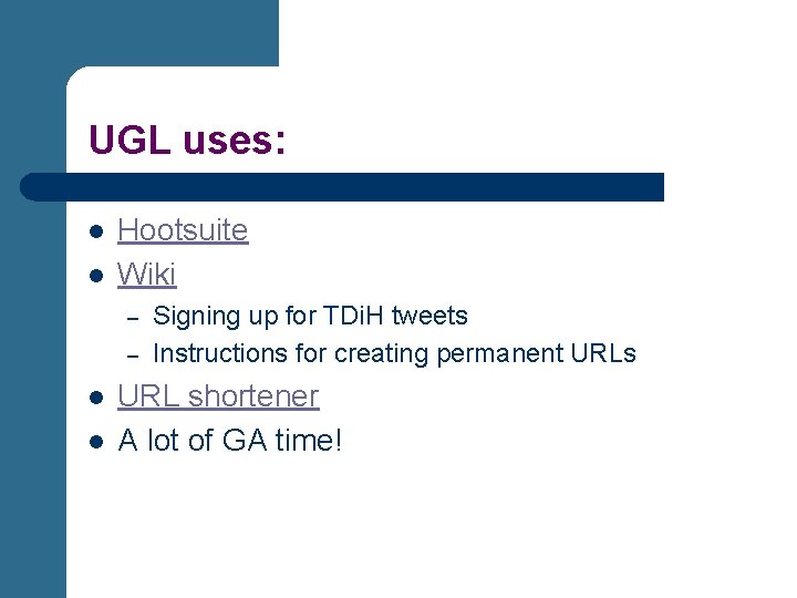 UGL uses: l l Hootsuite Wiki – – l l Signing up for TDi.