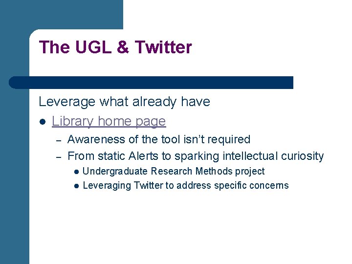 The UGL & Twitter Leverage what already have l Library home page – –