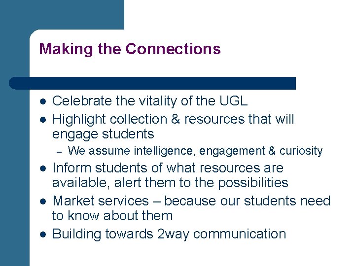 Making the Connections l l Celebrate the vitality of the UGL Highlight collection &