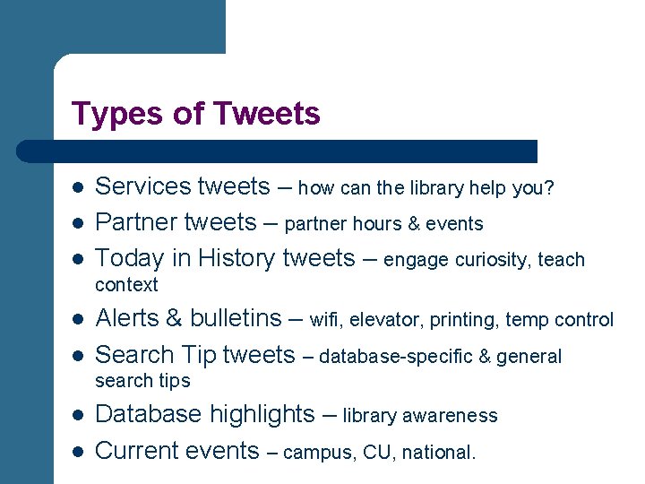 Types of Tweets l l l Services tweets – how can the library help