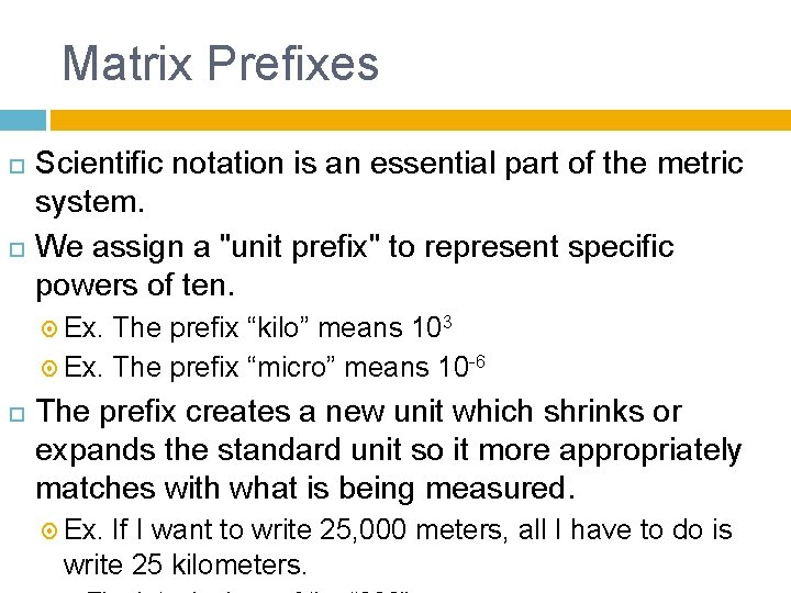 Matrix Prefixes Scientific notation is an essential part of the metric system. We assign