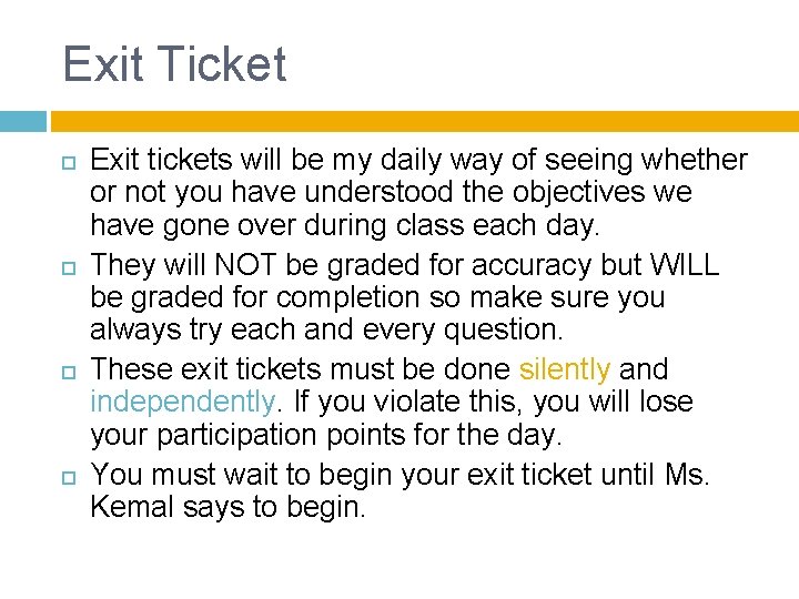 Exit Ticket Exit tickets will be my daily way of seeing whether or not