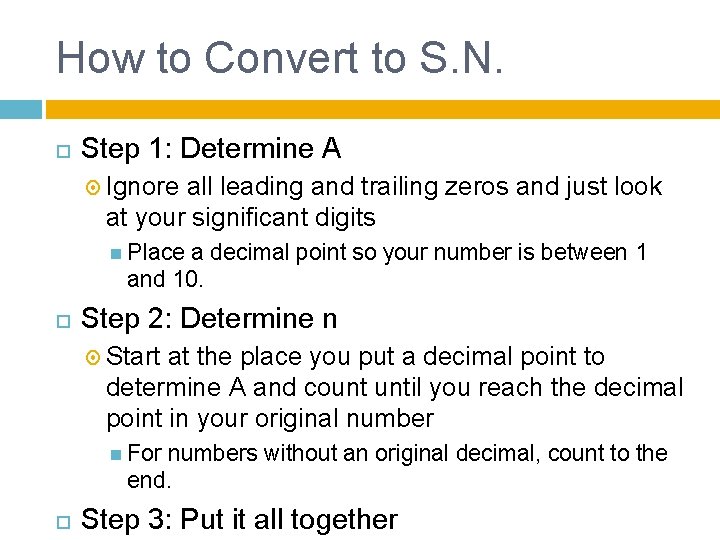 How to Convert to S. N. Step 1: Determine A Ignore all leading and