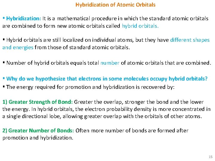 Hybridization of Atomic Orbitals ▪ Hybridization: It is a mathematical procedure in which the