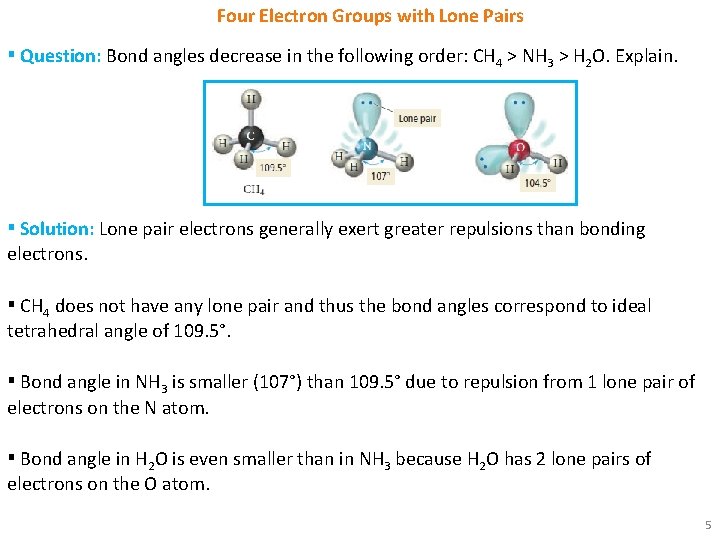 Four Electron Groups with Lone Pairs ▪ Question: Bond angles decrease in the following