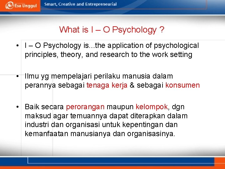 What is I – O Psychology ? • I – O Psychology is. .