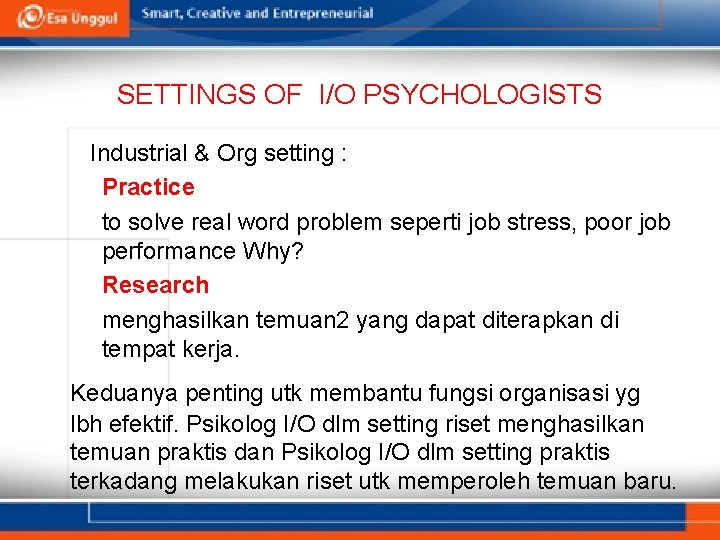 SETTINGS OF I/O PSYCHOLOGISTS Industrial & Org setting : Practice to solve real word