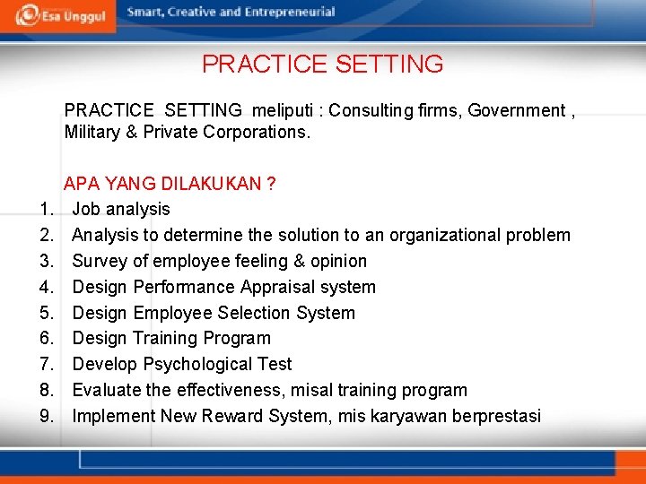 PRACTICE SETTING meliputi : Consulting firms, Government , Military & Private Corporations. 1. 2.