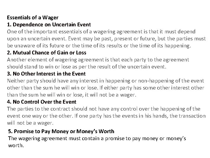 Essentials of a Wager 1. Dependence on Uncertain Event One of the important essentials