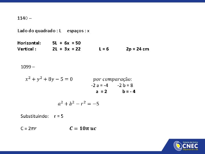 1140 – Lado do quadrado : L espaços : x Horizontal: 5 L +