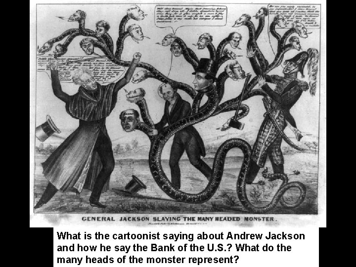 What is the cartoonist saying about Andrew Jackson and how he say the Bank