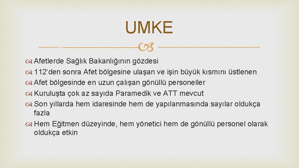 UMKE Afetlerde Sağlık Bakanlığının gözdesi 112’den sonra Afet bölgesine ulaşan ve işin büyük kısmını