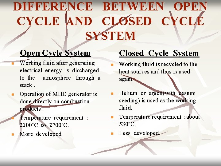 DIFFERENCE BETWEEN OPEN CYCLE AND CLOSED CYCLE SYSTEM Open Cycle System n n Working