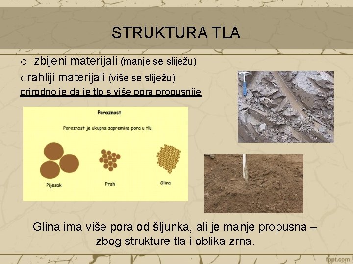 STRUKTURA TLA o zbijeni materijali (manje se sliježu) orahliji materijali (više se sliježu) prirodno