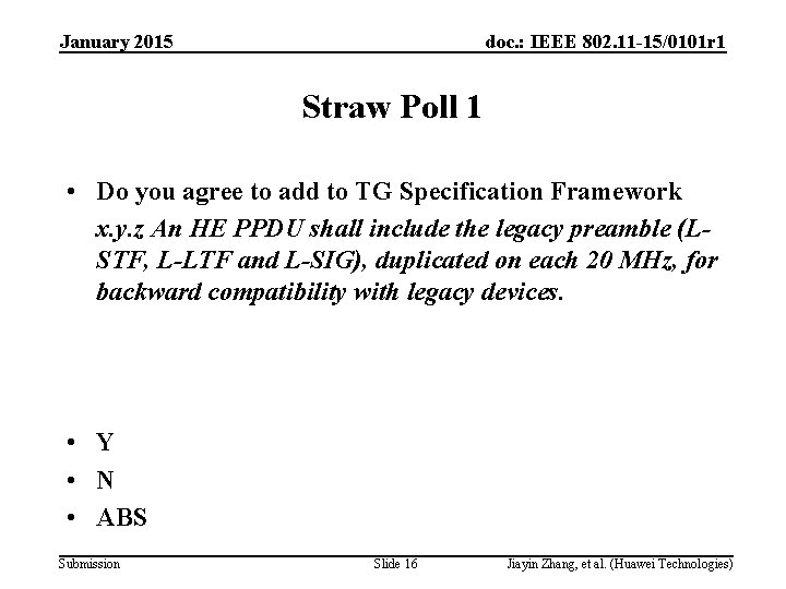 January 2015 doc. : IEEE 802. 11 -15/0101 r 1 Straw Poll 1 •