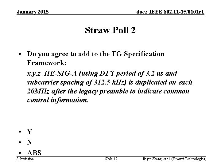 January 2015 doc. : IEEE 802. 11 -15/0101 r 1 Straw Poll 2 •