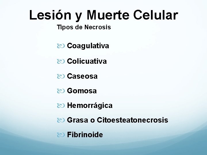 Lesión y Muerte Celular Tipos de Necrosis Coagulativa Colicuativa Caseosa Gomosa Hemorrágica Grasa o