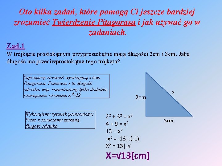 Oto kilka zadań, które pomogą Ci jeszcze bardziej zrozumieć Twierdzenie Pitagorasa i jak używać
