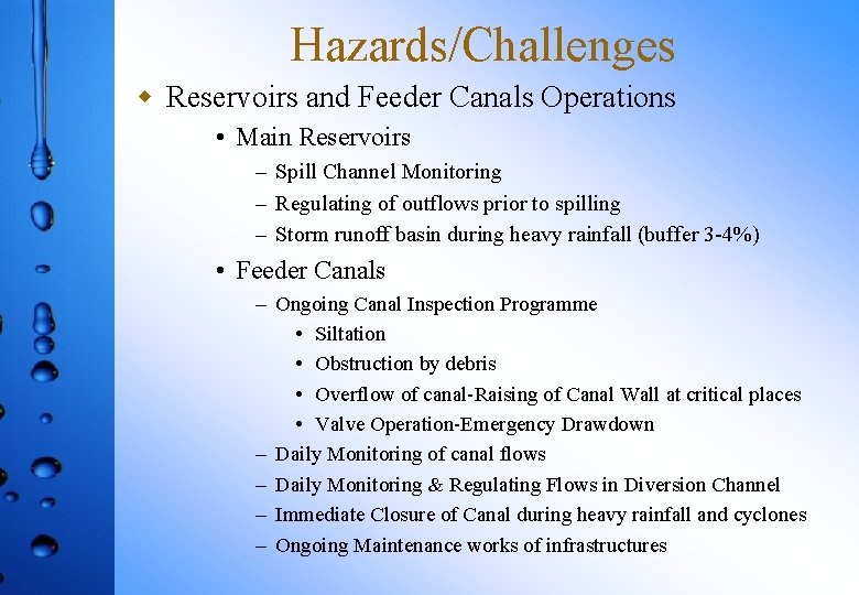 Hazards/Challenges w Reservoirs and Feeder Canals Operations • Main Reservoirs – Spill Channel Monitoring