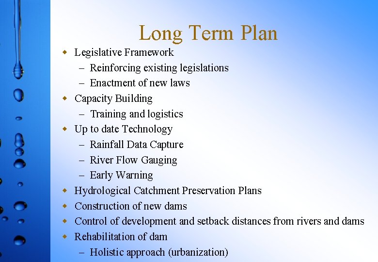 Long Term Plan w Legislative Framework – Reinforcing existing legislations – Enactment of new